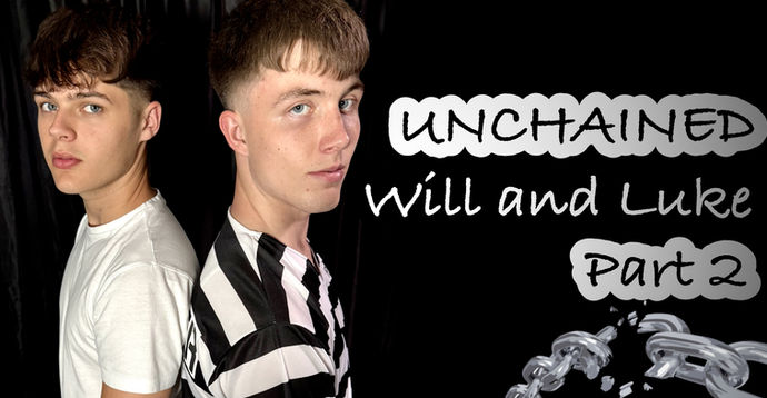 UNCHAINED - Will & Luke (Part 2)